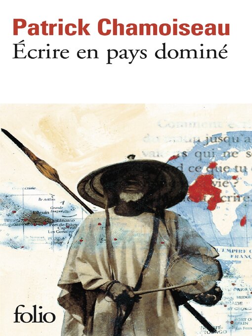 Title details for Écrire en pays dominé by Patrick Chamoiseau - Wait list